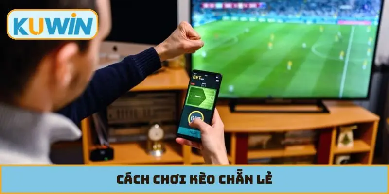 Cách Chơi Kèo Chẵn Lẻ